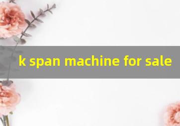 k span machine for sale